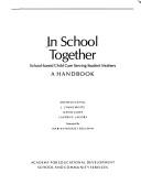 Cover of: In School Together: School-Based Child Care Serving Student Mothers : A Handbook