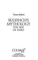 Cover of: Bulfinch's Mythology by Thomas Bulfinch, Thomas Bulfinch