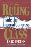 Cover of: The ruling class by Eric Felten