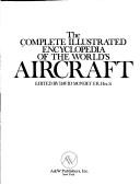 Cover of: Complete Illustrated Encyclopedia of the World's Aircraft by 