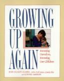Growing up again by Jean Illsley Clarke, Connie Dawson