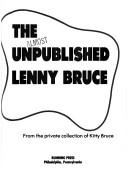 Cover of: The Almost unpublished Lenny Bruce by 