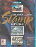 Cover of: 2006 Scott Standard Postage Stamp Catalogue, Vol. 1: United States & Countries of the World, A-B (Scott Standard Postage Stamp Catalogue Vol 1 Us and Countries a-B)