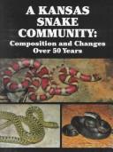 Cover of: A Kansas snake community: composition and changes over 50 years