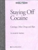 Cover of: Staying Off Cocaine: Cravings, Other Drugs and Slips (A Hazelden Workbook)