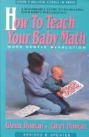 Cover of: How to teach your baby math by Glenn J. Doman