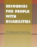 Cover of: Resources for people with disabilities: a national directory