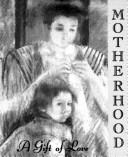 Cover of: Motherhood.