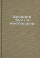 Cover of: Mechanics of wood and wood composities by Jozef Bodig