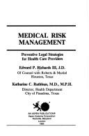 Medical risk management by Edward P. Richards, Edward A. Richards, Katherine Rathburn
