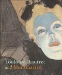 Cover of: Toulouse-lautrec And Montmartre