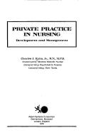 Cover of: Private practice in nursing: development and management