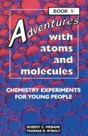 Cover of: Adventures with atoms and molecules: chemistry experiments for young people