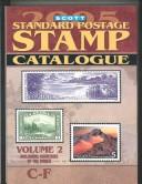 Cover of: Scott 2005 Standard Postage Stamp Catalogue, Vol. 2: Countries of the World, C-F (Scott Standard Postage Stamp Catalogue Vol 2 Countries C-F)