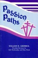 Passion paths by William R. Grimbol