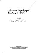 Cover of: Mexican Immigrant Workers in the United States (Anthology / Chicano Studies Research Center Publications, University of California, Los Angeles)