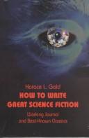 Cover of: How to Write Great Science Fiction by H. L. Gold