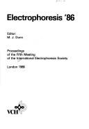 Cover of: Electrophoresis '86 by M. J. Dunn