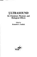 Cover of: Ultrasound: Its Chemical, Physical, and Biological Effects