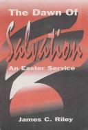 Cover of: The Dawn of Salvation: An Easter Service