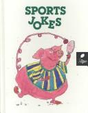 Cover of: Sports jokes by compiled and illustrated by Viki Woodworth.