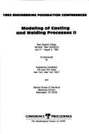 Modeling of casting and welding processes II by John T. Berry