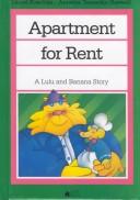 Cover of: Apartment for rent: a Lulu and Banana story