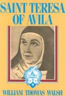 Cover of: Saint Teresa of Avila: A Biography