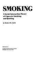 Cover of: Smoking: A social interaction theory of cigarette smoking and quitting