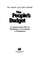 Cover of: The People's Budget by Jeffrey A. Eisenach, Edwin L. Dale, Frank I. Luntz, Timothy J. Muris, Willam Schneider