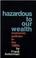 Cover of: Hazardous to Our Wealth