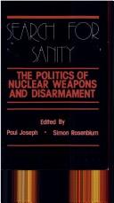 Cover of: Search for sanity: the politics of nuclear weapons and disarmament