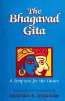 Cover of: The Bhagavad Gita by translation and commentary by Sachindra Kumar Majumdar.