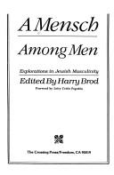 Cover of: A Mensch among men by edited by Harry Brod ; foreword by Letty Cottin Pogrebin.
