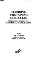 Cover of: Fluorine-containing molecules: structure, reactivity, synthesis, and applications