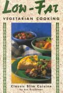 Cover of: Low-fat vegetarian cooking: classic slim cuisine
