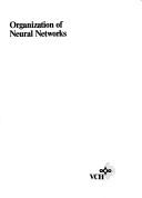 Cover of: Organization of neural networks by edited by W. von Seelen, G. Shaw, U.M. Leinhos.