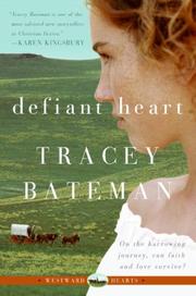 Cover of: Defiant Heart (Westward Hearts Series #1) by Tracey Victoria Bateman