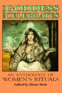 Cover of: The Goddess celebrates: an anthology of women's rituals
