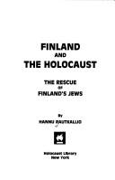 Cover of: Finland and the Holocaust: the rescue of Finland's Jews