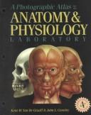 Cover of: Photographic Atlas For The Anatomy And Physiology Lab by Kent Van De Graaff