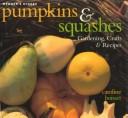 Cover of: Pumpkins & squashes by Caroline Boisset