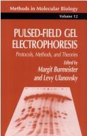 Cover of: Pulsed-Field Gel Electrophoresis: Protocols, Methods, and Theories (Methods in Molecular Biology)