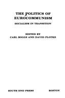 Cover of: The Politics of Eurocommunism: socialism in transition