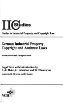 Cover of: German Industrial Property, Copyright and Antitrust Laws: Legal Texts (Iic Studies : Studies in Industrial Property and Copyright Law, Vol 6)