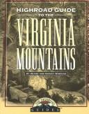 Cover of: Highroad Guide to the Virginia Mountains (Highroad Guides) by Deane Dozier Winegar, Garvey Winegar