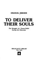 To Deliver Their Souls by Emanuel Frieder