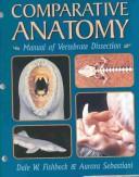 Cover of: Comparative Anatomy: Vertebrate Dissection Manual