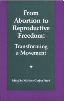 Cover of: From Abortion to Reproductive Freedom: Transforming a Movement