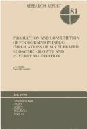 Cover of: Production and consumption of foodgrains in India: implications of accelerated economic growth and poverty alleviation
